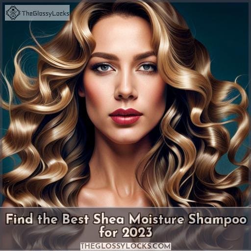 Find The Best Shea Moisture Shampoo For