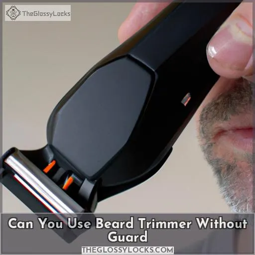 can you use beard trimmer without guard