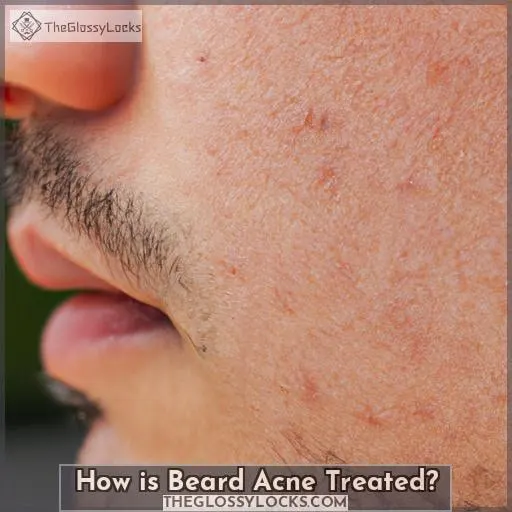 How is Beard Acne Treated?