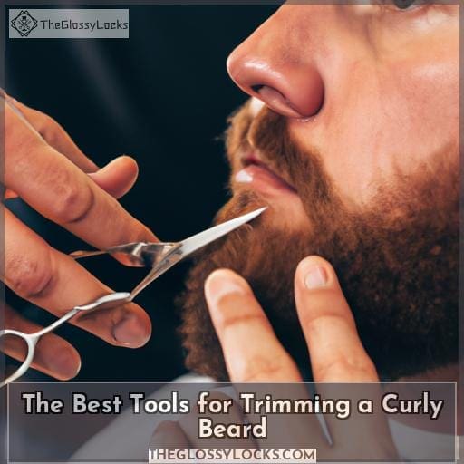 The Best Tools for Trimming a Curly Beard