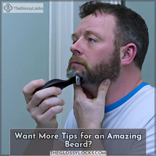 Want More Tips for an Amazing Beard?