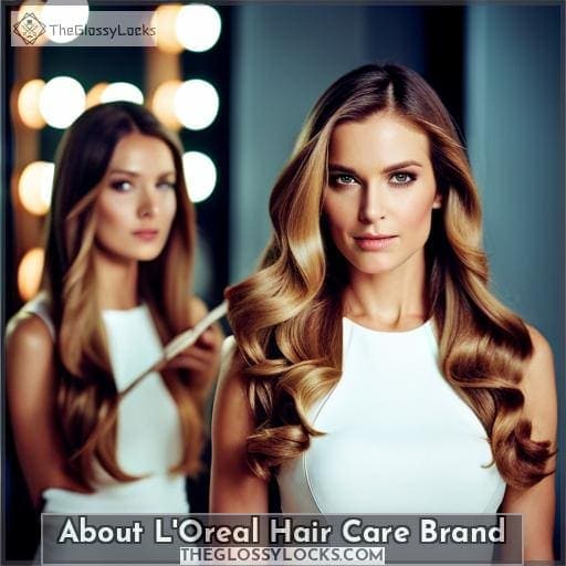 About L'Oreal Hair Care Brand About L'Oreal Hair Care Brand