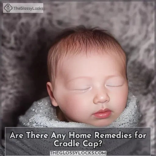 Are There Any Home Remedies for Cradle Cap?