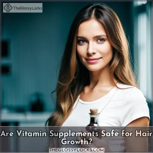 Are Vitamin Supplements Safe for Hair Growth?