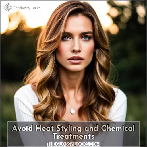 Avoid Heat Styling and Chemical Treatments