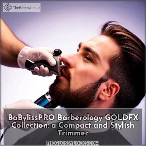 BaBylissPRO Barberology GOLDFX Collection: a Compact and Stylish Trimmer