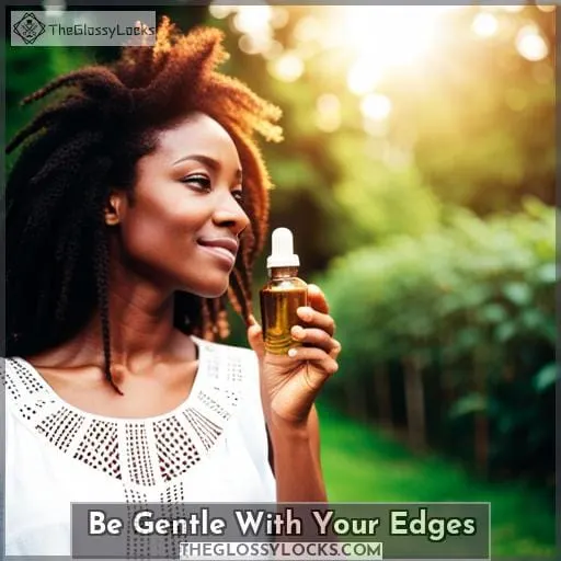 Be Gentle With Your Edges
