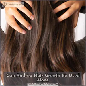 can andrea hair growth be used alone