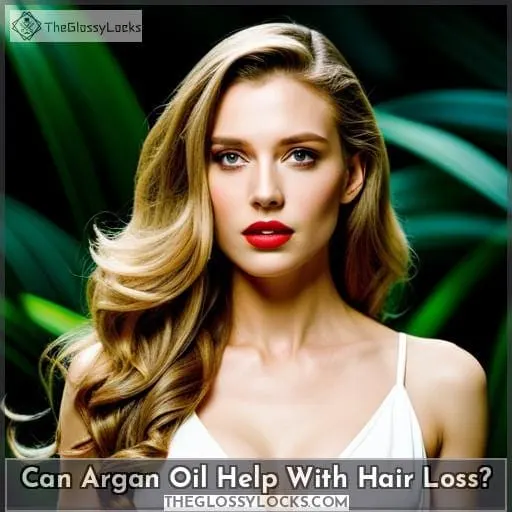 Can Argan Oil Help With Hair Loss?