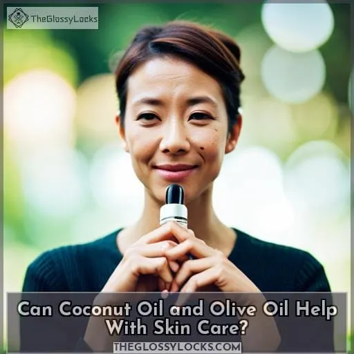 Can Coconut Oil and Olive Oil Help With Skin Care?