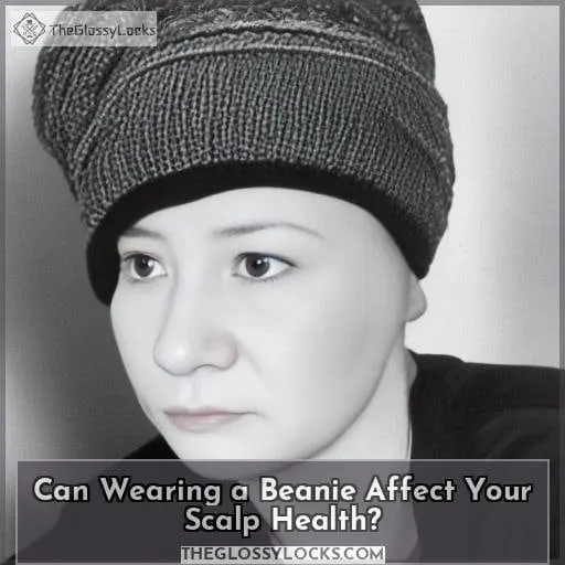 Can Wearing a Beanie Affect Your Scalp Health?
