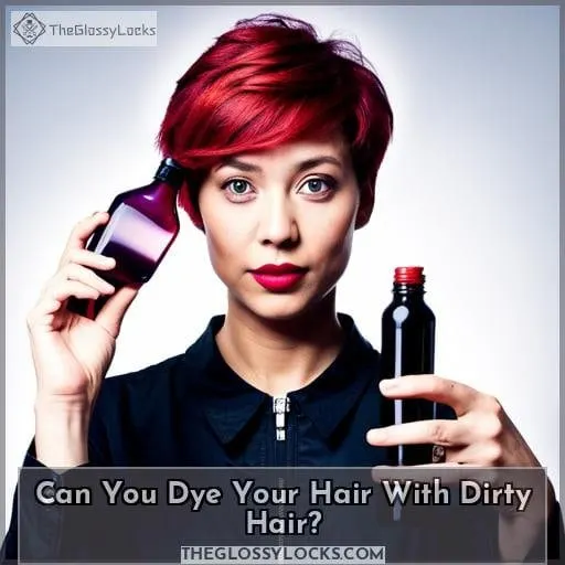 Can You Dye Your Hair With Dirty Hair?