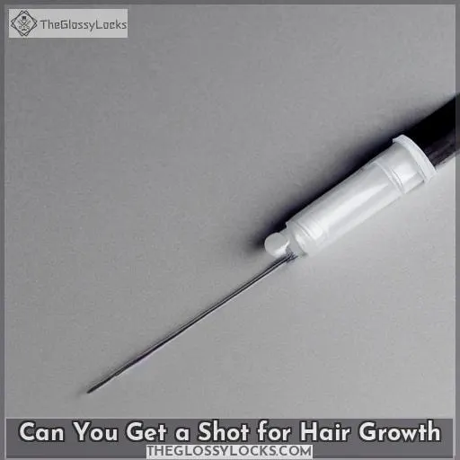 can you get a shot for hair growth
