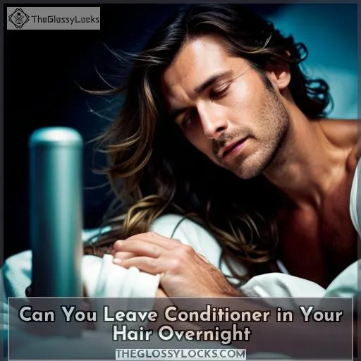 can you leave conditioner in your hair overnight