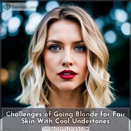 Challenges of Going Blonde for Fair Skin With Cool Undertones