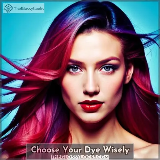 Choose Your Dye Wisely
