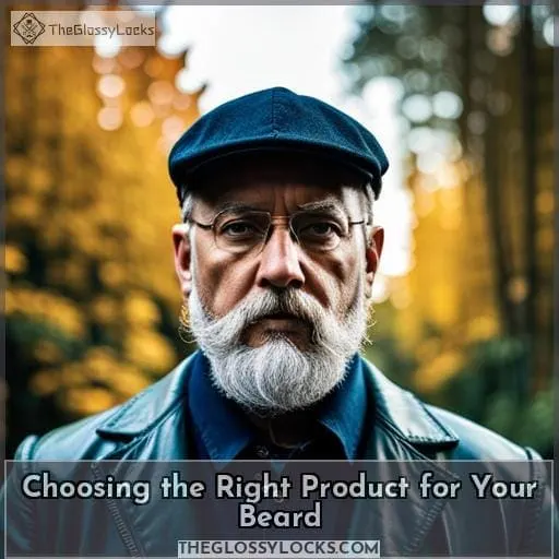 Choosing the Right Product for Your Beard