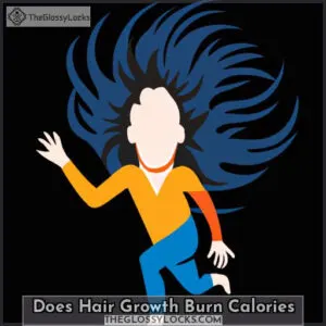 does hair growth burn calories