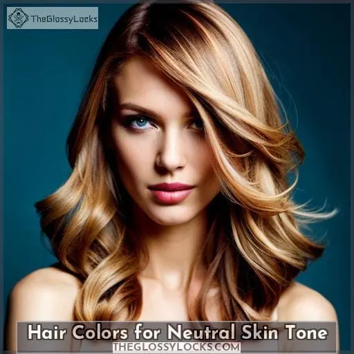 hair colors for neutral skin tone