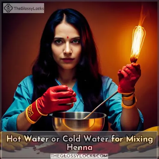 hot water or cold water for mixing henna