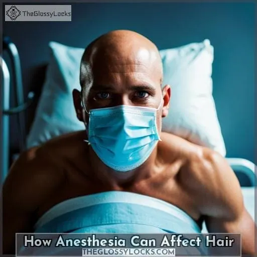 How Anesthesia Can Affect Hair