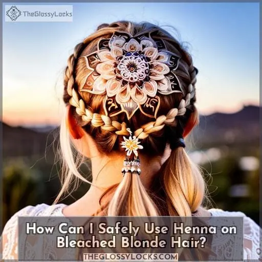 How Can I Safely Use Henna on Bleached Blonde Hair?