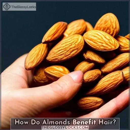 How Do Almonds Benefit Hair?