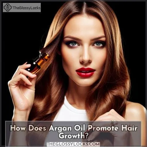 How Does Argan Oil Promote Hair Growth?