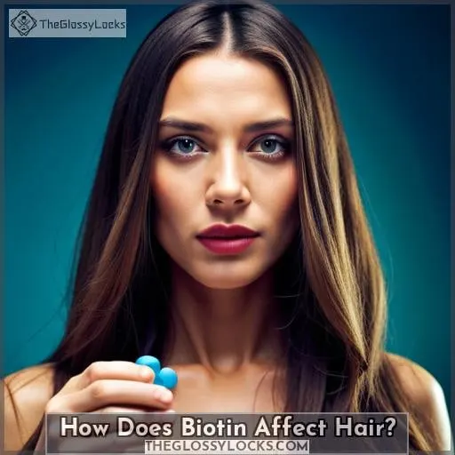 How Does Biotin Affect Hair?