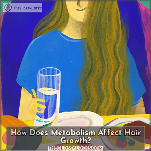 How Does Metabolism Affect Hair Growth?
