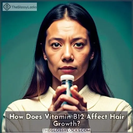 How Does Vitamin B12 Affect Hair Growth?