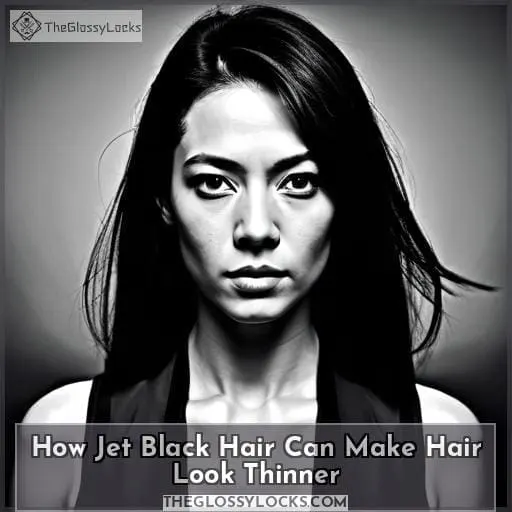 How Jet Black Hair Can Make Hair Look Thinner