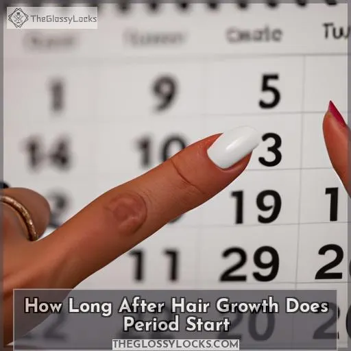 how long after hair growth does period start