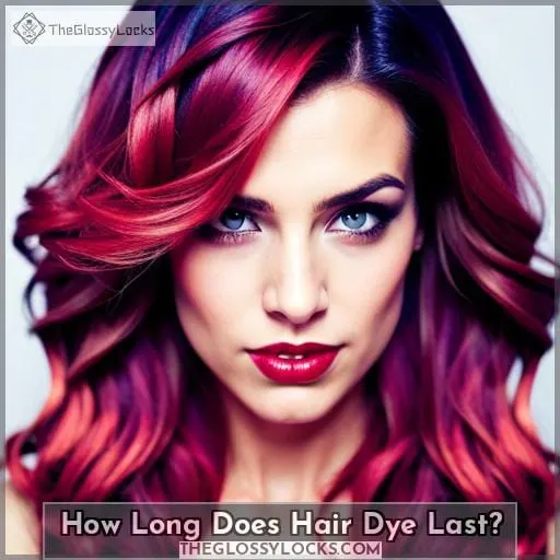 How Long Does Hair Dye Last?