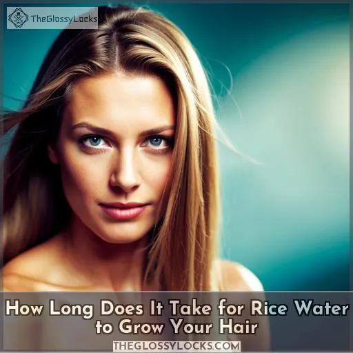 how long does it take for rice water to grow your hair