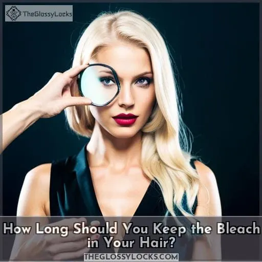 How Long Should You Keep the Bleach in Your Hair?