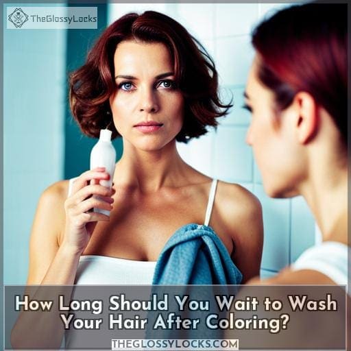 How Long Should You Wait to Wash Your Hair After Coloring?