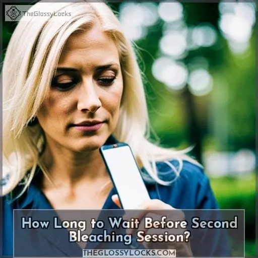 How Long to Wait Before Second Bleaching Session?