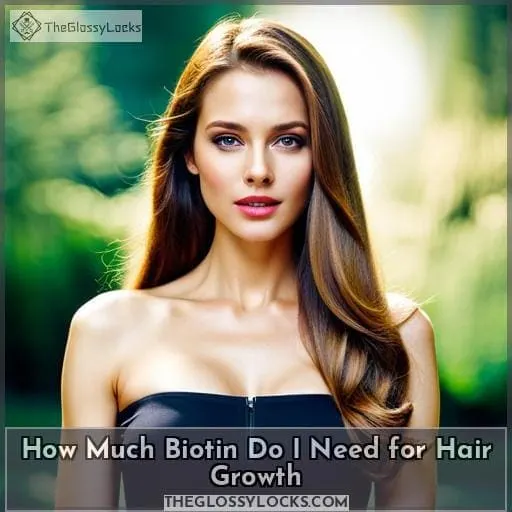 how much biotin do I need for hair growth
