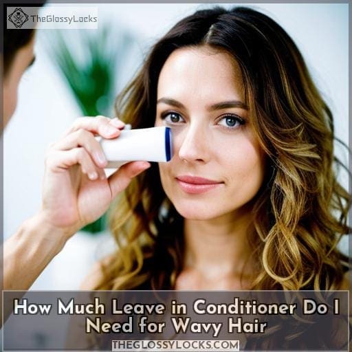 How Much LeaveIn Conditioner Do You Need for Wavy Hair?