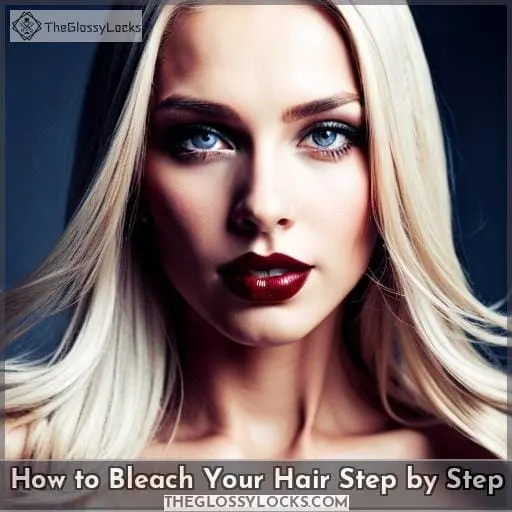 How to Bleach Your Hair Step by Step