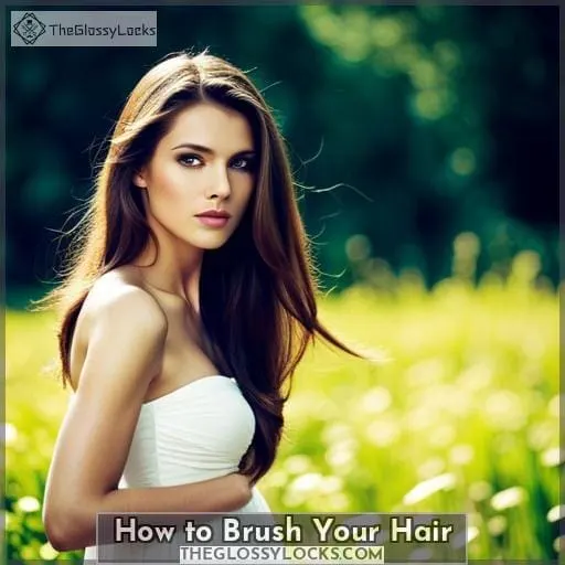 How to Brush Your Hair