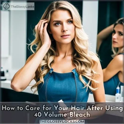 How to Care for Your Hair After Using 40 Volume Bleach