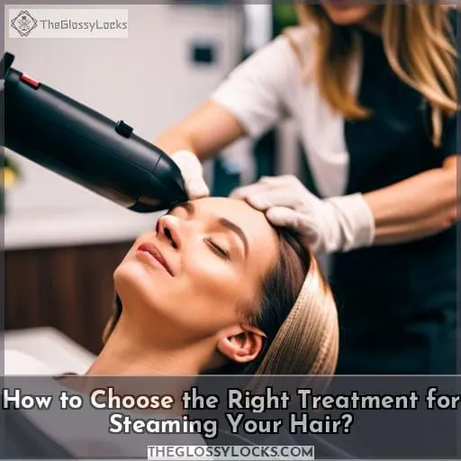 How to Choose the Right Treatment for Steaming Your Hair?