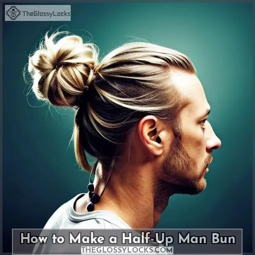How to Make a Half-Up Man Bun