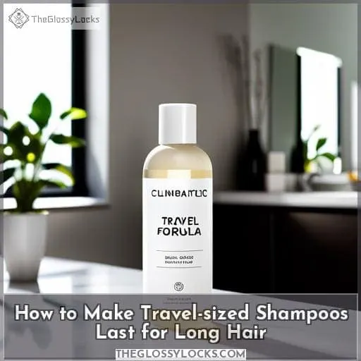 How to Make Travel-sized Shampoos Last for Long Hair