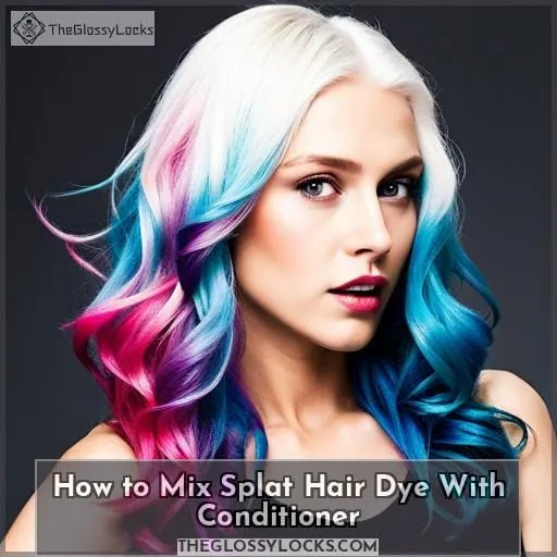 How to Mix Splat Hair Dye With Conditioner