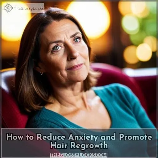How to Reduce Anxiety and Promote Hair Regrowth