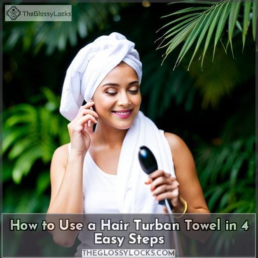 How to Use a Hair Turban Towel in 4 Easy Steps