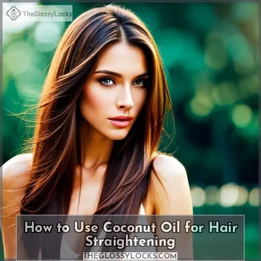 How to Use Coconut Oil for Hair Straightening